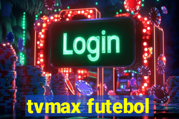 tvmax futebol